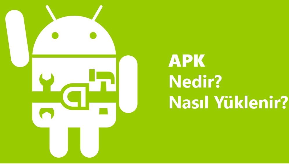 APK Dosyaları Nasıl Yüklenir