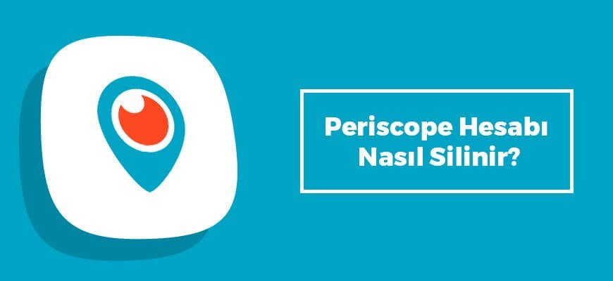 Periscope Hesap Silme