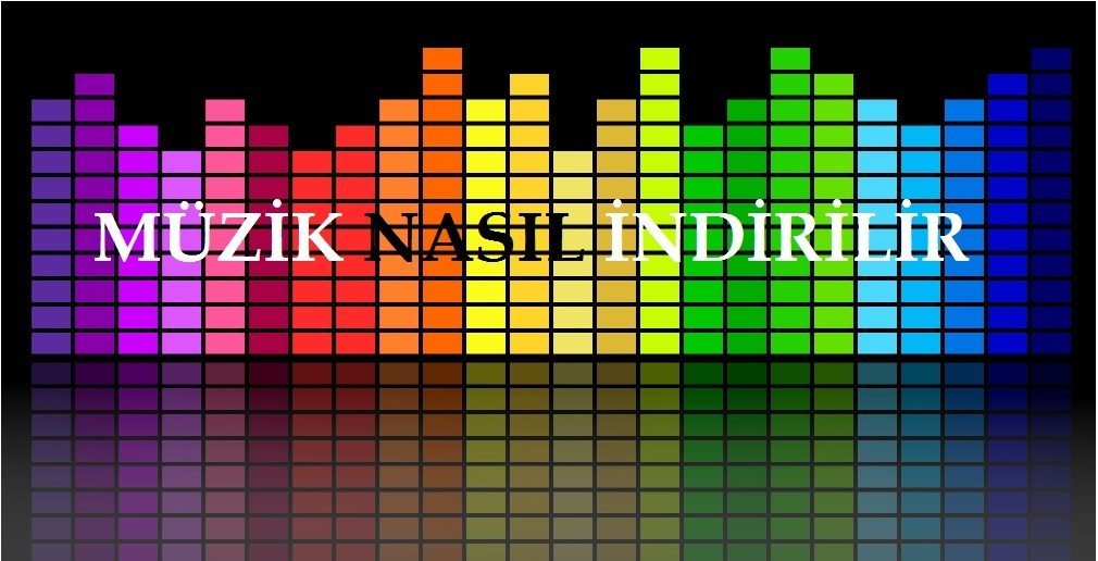 Müzik Nasıl İndirilir