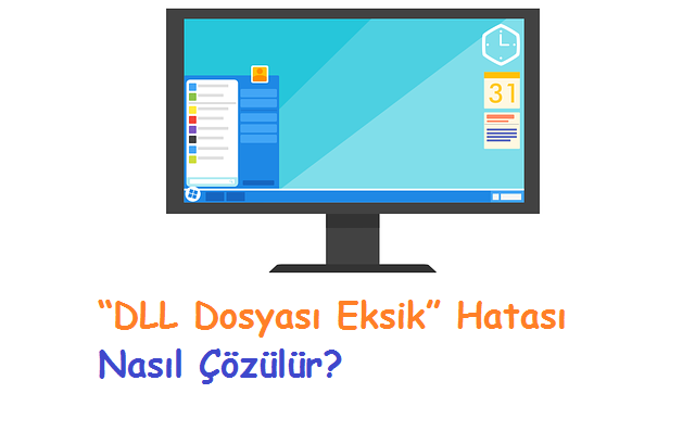 “DLL Dosyası Eksik” Hatası Nasıl Çözülür