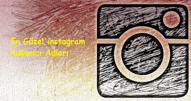 En Güzel instagram Kullanıcı Adları