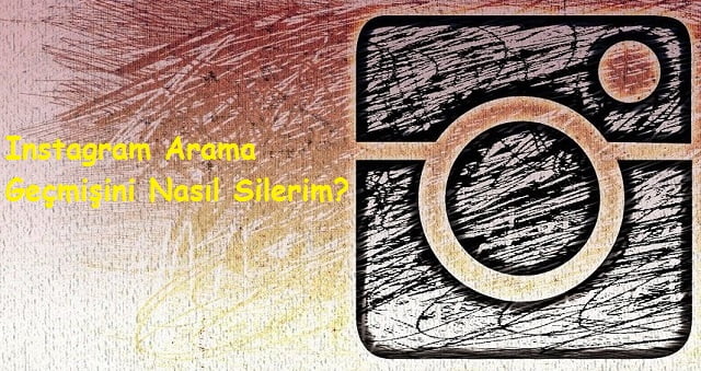 Instagram Arama Geçmişini Nasıl Silerim