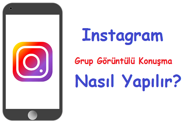 Instagram Grup Görüntülü Konuşma Nasıl Yapılır