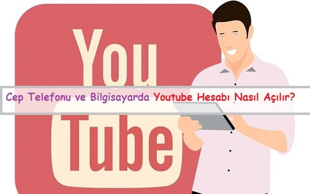 youtube hesabı nasıl açılır