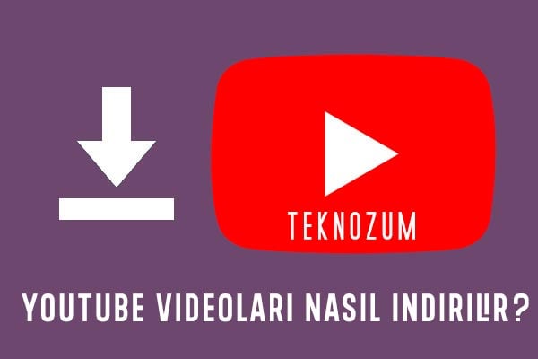 Youtube Videoları Nasıl İndirilir?