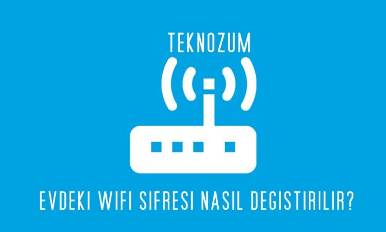 Evdeki Wi-Fi Şifresi Nasıl Değiştirilir?