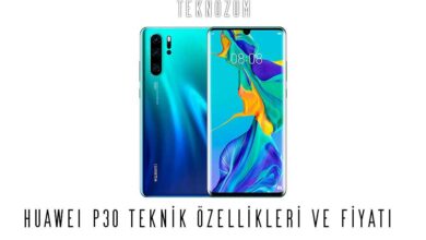 Huawei P30 Teknik Özellikleri ve Fiyatı